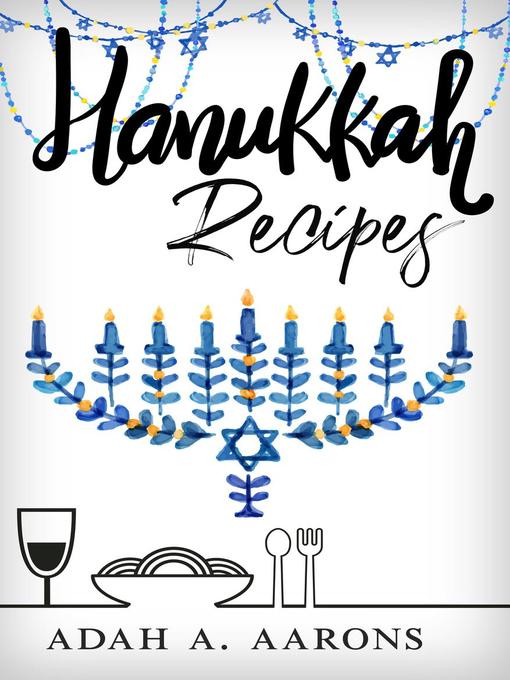 Title details for Hanukkah Recipes by Adah A Aarons - Available